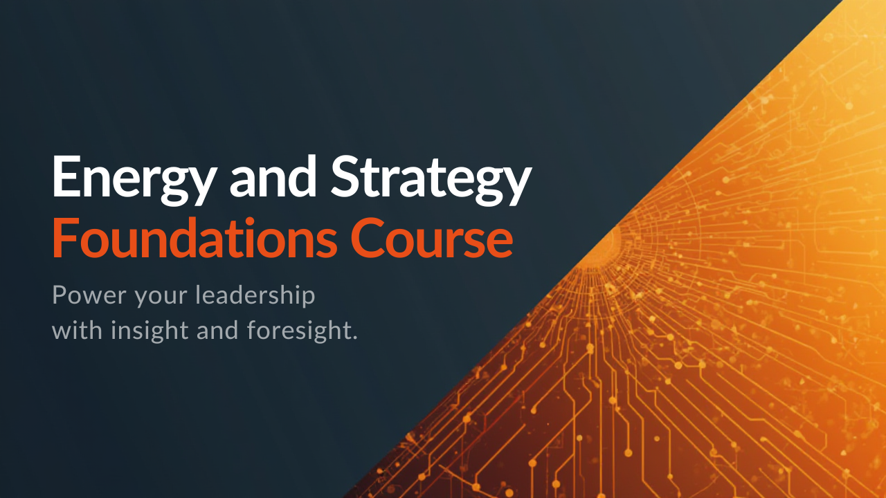 Energy Strategy Foundations. How power, economics and energy shape the world